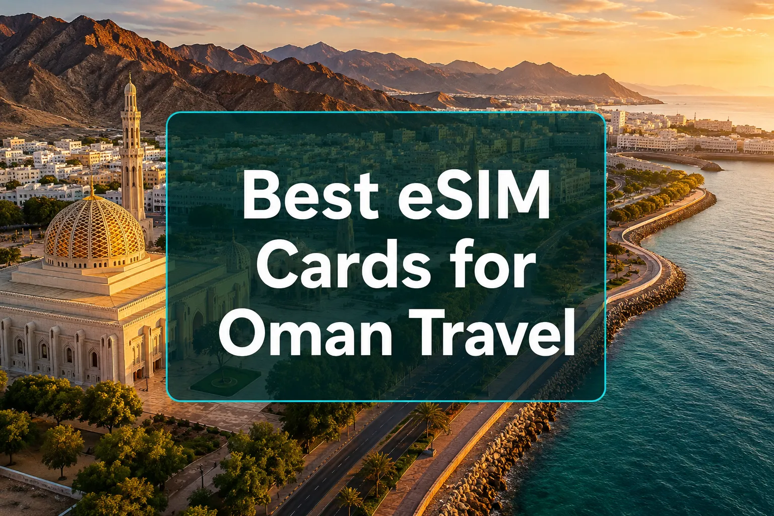 Best eSIM cards for traveling to Oman: Price and coverage comparison