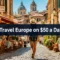 Wie man Europa für 50 US-Dollar pro Tag bereist, ohne auf Komfort zu verzichten (reale Kosten)