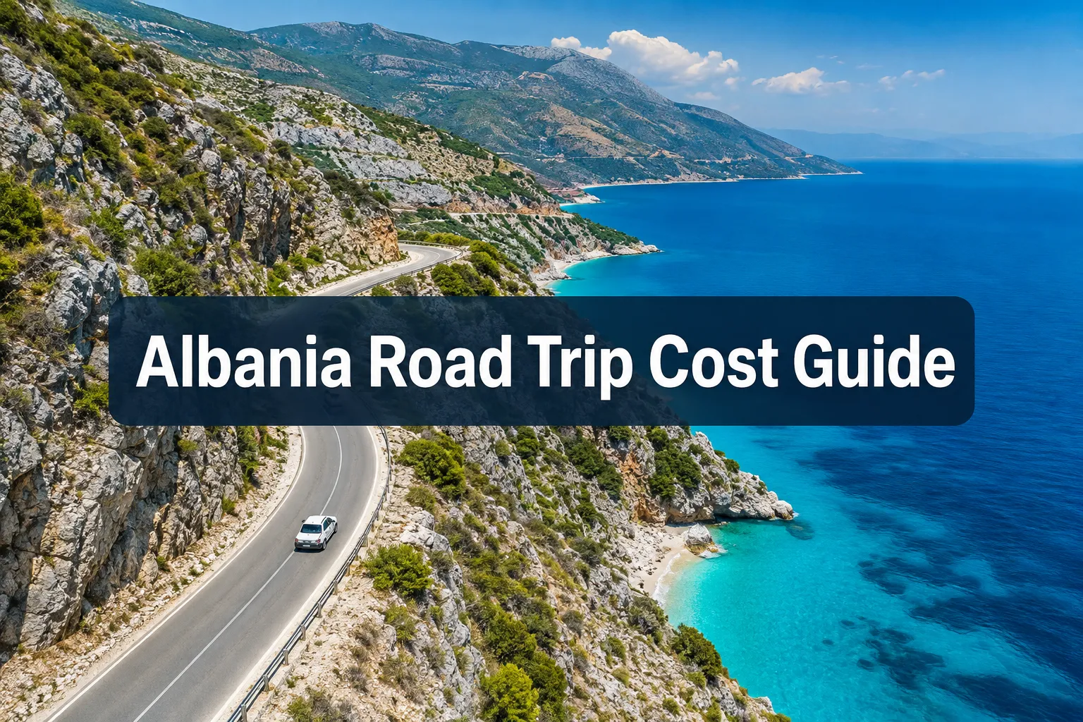 Professional () hero image with (≤42 chars): 'Albania Road Trip Cost Guide', white on a semi-transparent dark navy panel,